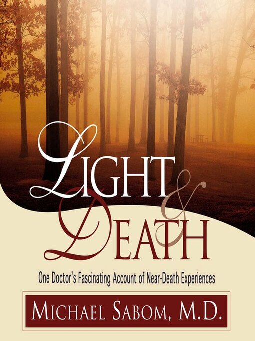 Title details for Light and Death by Michael Sabom - Available
